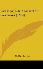 Seeking Life and Other Sermons (1904)