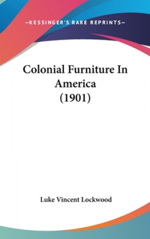 Colonial Furniture in America (1901)