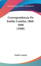 Correspondencia de Emilio Castelar, 1868-1898 (1908)