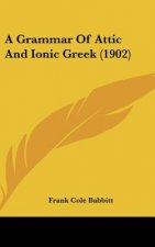 A Grammar of Attic and Ionic Greek (1902)