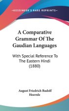 A Comparative Grammar of the Gaudian Languages: With Special Reference to the Eastern Hindi (1880)