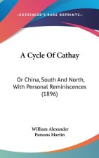 A Cycle of Cathay: Or China, South and North, with Personal Reminiscences (1896)