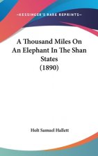 A Thousand Miles on an Elephant in the Shan States (1890)