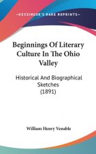 Beginnings of Literary Culture in the Ohio Valley: Historical and Biographical Sketches (1891)