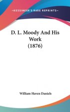 D. L. Moody and His Work (1876)