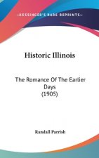 Historic Illinois: The Romance of the Earlier Days (1905)