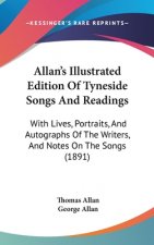 Allan's Illustrated Edition of Tyneside Songs and Readings: With Lives, Portraits, and Autographs of the Writers, and Notes on the Songs (1891)