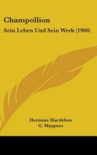 Champollion: Sein Leben Und Sein Werk (1906)