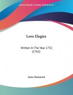 Love Elegies: Written In The Year 1732 (1762)