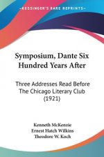 Symposium, Dante Six Hundred Years After: Three Addresses Read Before the Chicago Literary Club (1921)
