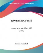 Rhymes In Council: Aphorisms Versified, 185 (1881)