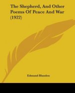 The Shepherd, and Other Poems of Peace and War (1922)