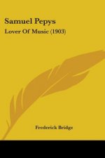 Samuel Pepys: Lover Of Music (1903)