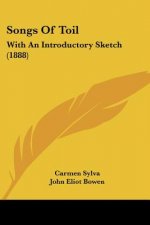 Songs Of Toil: With An Introductory Sketch (1888)