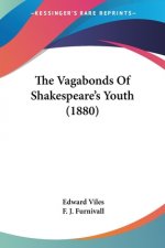 The Vagabonds Of Shakespeare's Youth (1880)