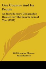 Our Country And Its People: An Introductory Geographic Reader For The Fourth School Year (1911)