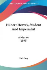 Hubert Hervey, Student And Imperialist: A Memoir (1899)