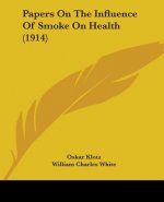 Papers On The Influence Of Smoke On Health (1914)
