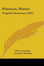 Polyeucte, Martyr: Tragedie Chretienne (1907)