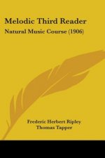 Melodic Third Reader: Natural Music Course (1906)