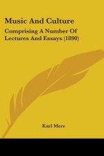Music And Culture: Comprising A Number Of Lectures And Essays (1890)