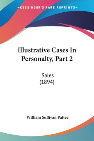 Illustrative Cases In Personalty, Part 2: Sales (1894)
