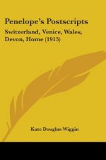Penelope's Postscripts: Switzerland, Venice, Wales, Devon, Home (1915)