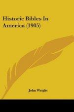 Historic Bibles In America (1905)