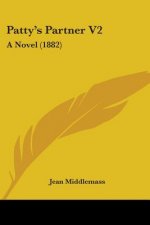 Patty's Partner V2: A Novel (1882)