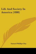 Life And Society In America (1880)