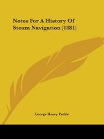 Notes For A History Of Steam Navigation (1881)