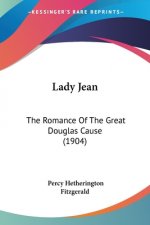 Lady Jean: The Romance Of The Great Douglas Cause (1904)