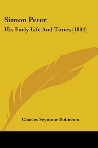 Simon Peter: His Early Life And Times (1894)