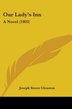 Our Lady's Inn: A Novel (1903)