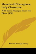 Memoirs Of Georgiana, Lady Chatterton: With Some Passages From Her Diary (1878)
