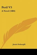 Peril V3: A Novel (1884)