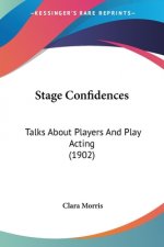 Stage Confidences: Talks About Players And Play Acting (1902)