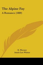 The Alpine Fay: A Romance (1889)