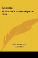 Rosalba: The Story Of Her Development (1899)