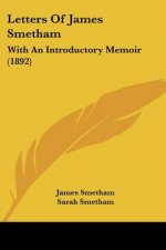 Letters Of James Smetham: With An Introductory Memoir (1892)
