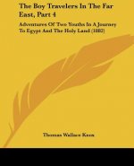 The Boy Travelers In The Far East, Part 4: Adventures Of Two Youths In A Journey To Egypt And The Holy Land (1882)