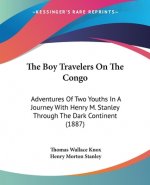 The Boy Travelers On The Congo: Adventures Of Two Youths In A Journey With Henry M. Stanley Through The Dark Continent (1887)