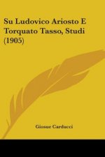Su Ludovico Ariosto E Torquato Tasso, Studi (1905)