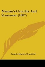 Marzio's Crucifix And Zoroaster (1887)