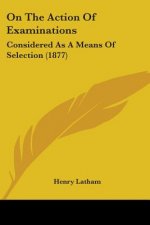 On The Action Of Examinations: Considered As A Means Of Selection (1877)