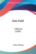 Kate Field: A Record (1899)