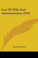 Law Of Wills And Administration (1910)