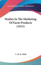 Studies In The Marketing Of Farm Products (1915)