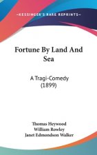 Fortune By Land And Sea: A Tragi-Comedy (1899)