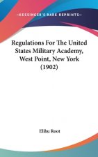 Regulations For The United States Military Academy, West Point, New York (1902)